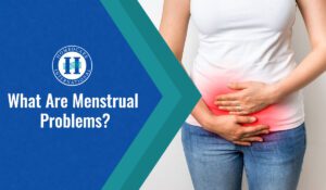 Read more about the article What Are Menstrual Problems?