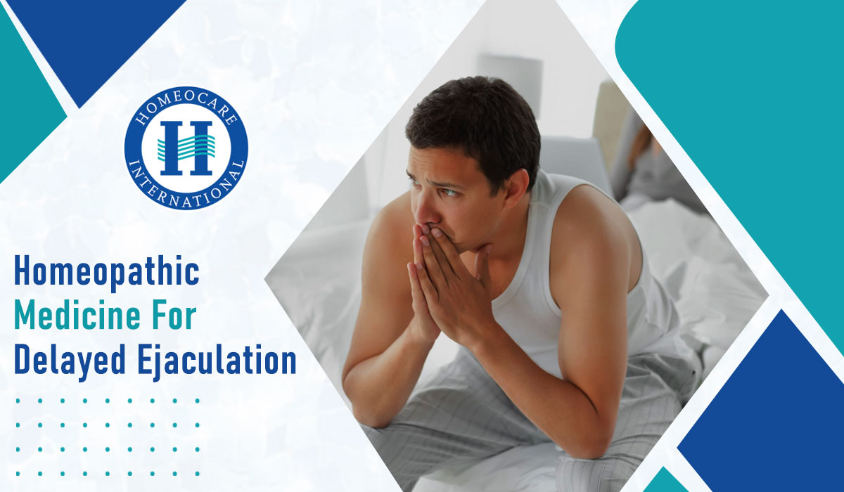 Homeopathic medicine for delayed ejaculation ‣ Infertility Homeocare