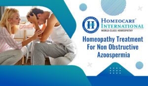 Read more about the article Homeopathy treatment for Non-Obstructive Azoospermia